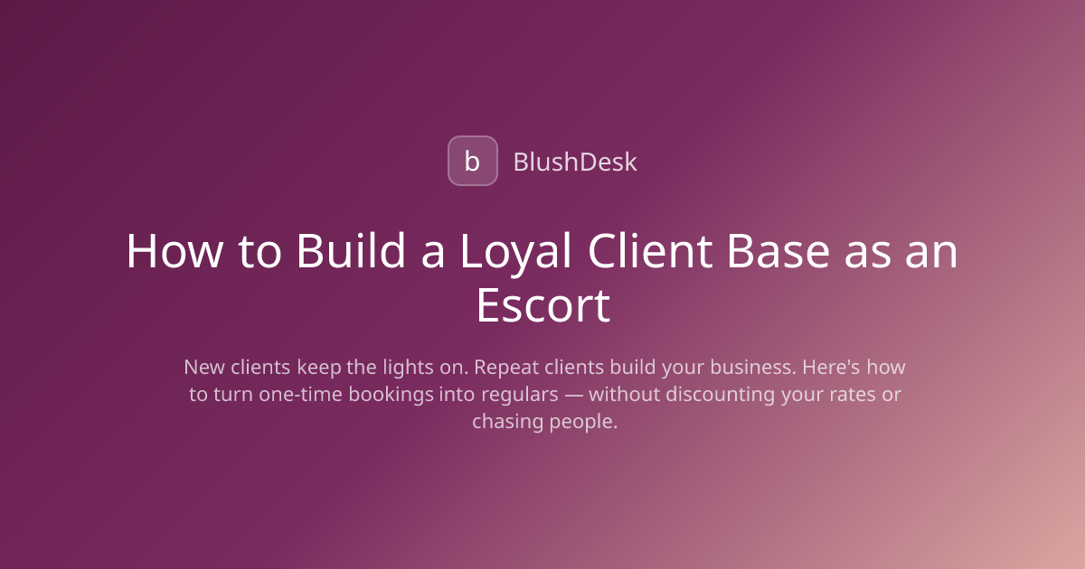 How to Build a Loyal Client Base as an Escort